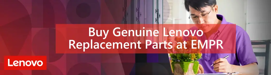 Buy Genuine Lenovo Replacement Parts at EMPR